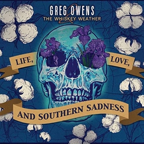 Greg Owens And The Whiskey Weather - Life, Love, And Southern Sadness (2021) скачать торрент
