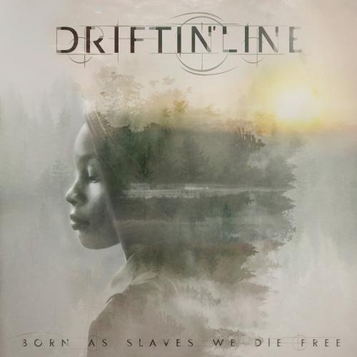 Driftin'line - Born as Slaves We die Free (2021) скачать торрент