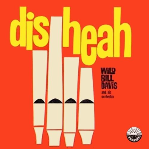 Wild Bill Davis & His Orchestra - Dis Heah (This Here) (1958/2019) скачать торрент