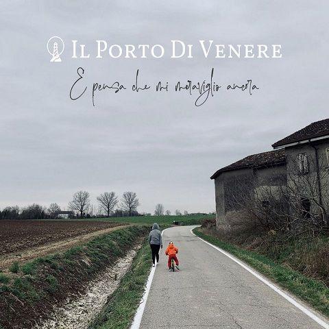 Il Porto Di Venere - E pensa che mi meraviglio ancora (2021) скачать торрент