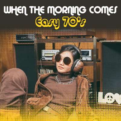 When The Morning Comes - Easy 70's (2021)