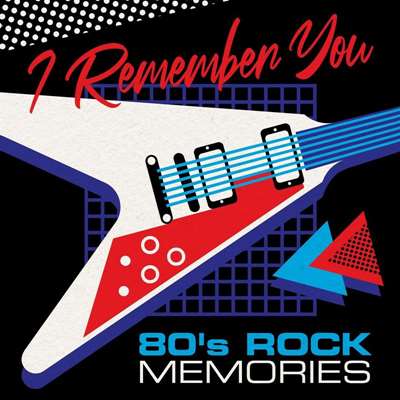 I Remember You - 80's Rock Memories (2021) скачать торрент