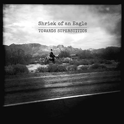 Shriek Of An Eagle - Towards Superstition (2021)