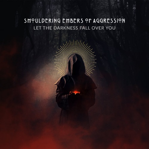 Smouldering Embers of Aggression - Let the Darkness Fall Over You (2021) скачать торрент