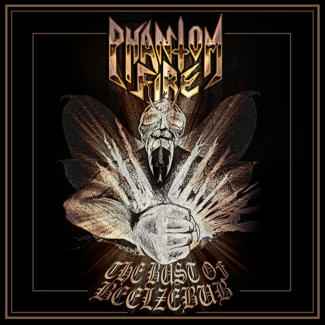 Phantom Fire - The Bust of Beelzebub (2021)