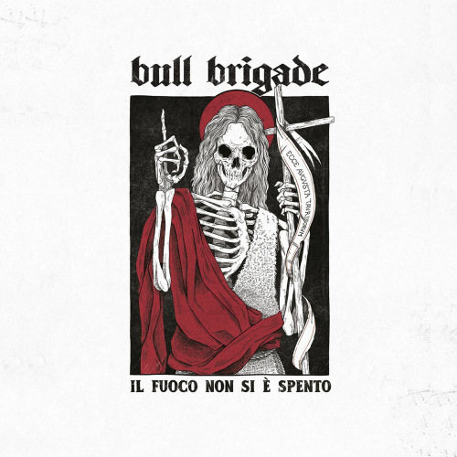 Bull Brigade - Il Fuoco Non Si E Spento (2021)