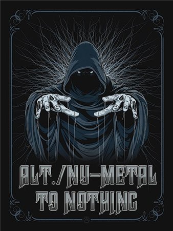 Alt.- Nu Metal To Nothing Vol.1-7 (2013 -2021)