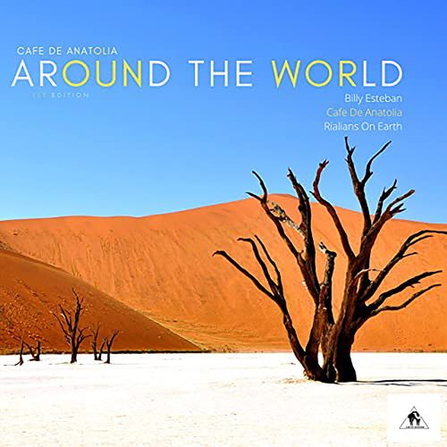 Billy Esteban, Rialians on Earth, Cafe De Anatolia - Around the World (2021) скачать торрент