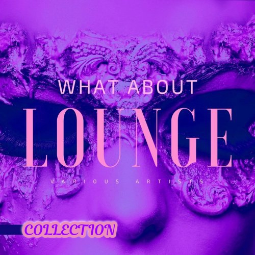 What About Lounge, Vol. 1-4 (2021) скачать торрент