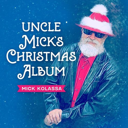 Mick Kolassa - Uncle Mick's Christmas Album (2021) скачать торрент