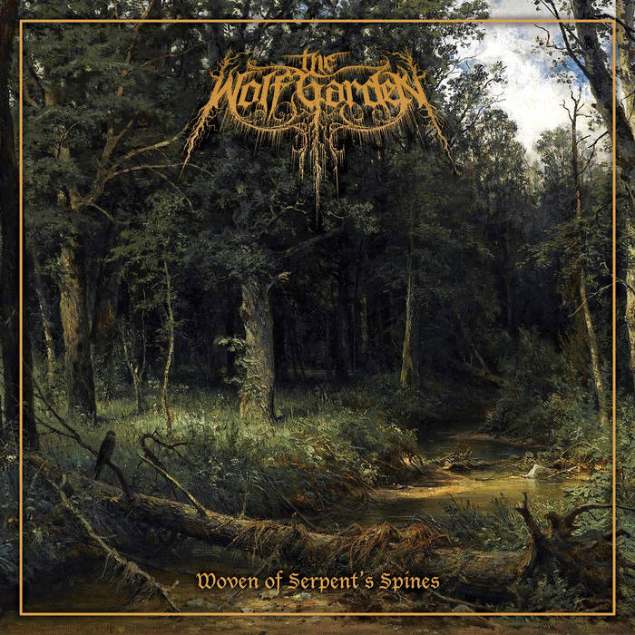 The Wolf Garden - Woven of Serpent's Spines (2021)