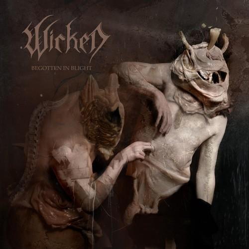 Wicked - Begotten In Blight (2021)