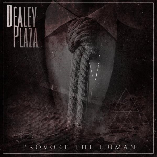 Dealey Plaza - Provoke the Human (2021)