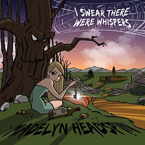 I Swear There Were Whispers - Madelyn Headspin (2021)