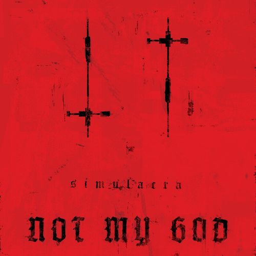 Not My God - SIMULACRA (2021) скачать торрент