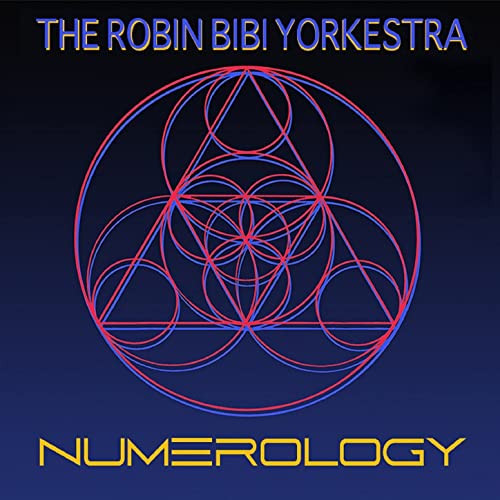 The Robin Bibi Yorkestra - Numerology (2021)