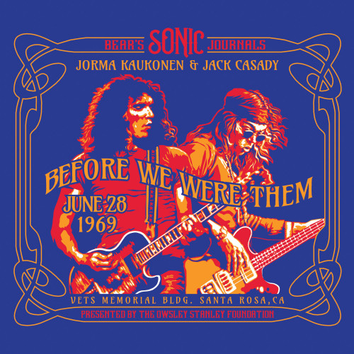 Jorma Kaukonen & Jack Casady - Bear's Sonic Journals: Before We Were Them (28 June 1969 Sanata Rosa, CA) (2019)