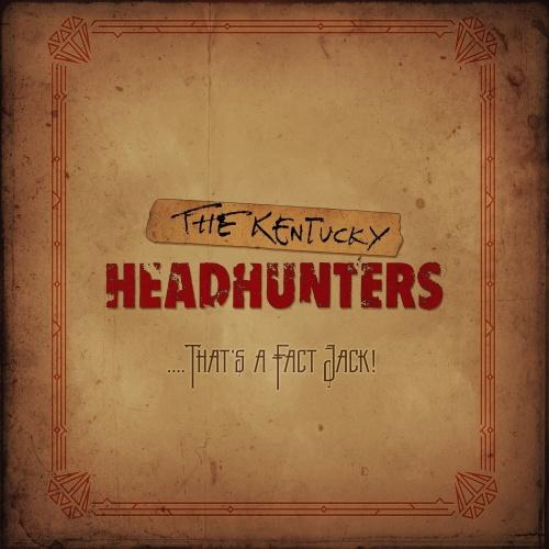 The Kentucky Headhunters - ....That's a Fact Jack! (2021)