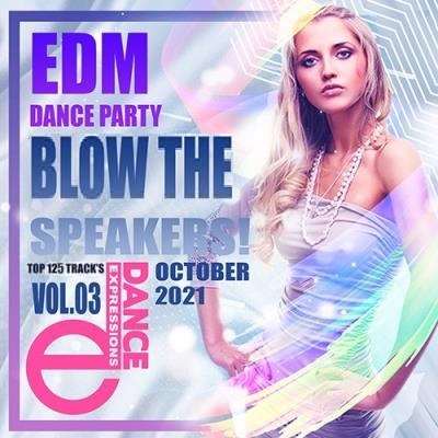 Blow The Speakers: EDM Party Vol.03 (2021)