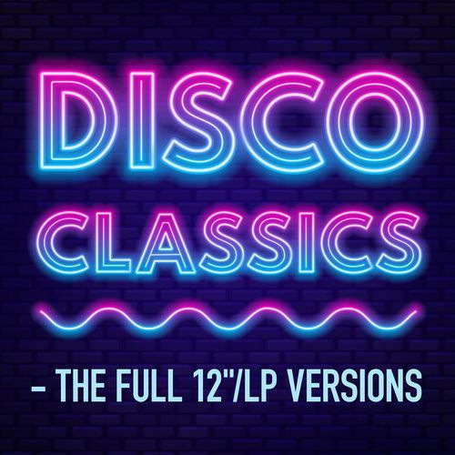 Disco Classics - The Full 12''/LP Versions (2021)