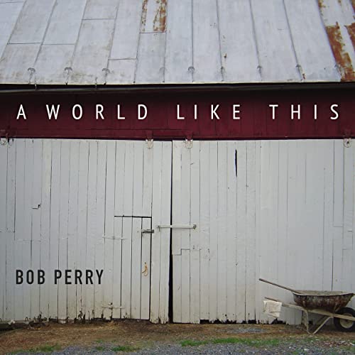 Bob Perry - A World Like This (2021)