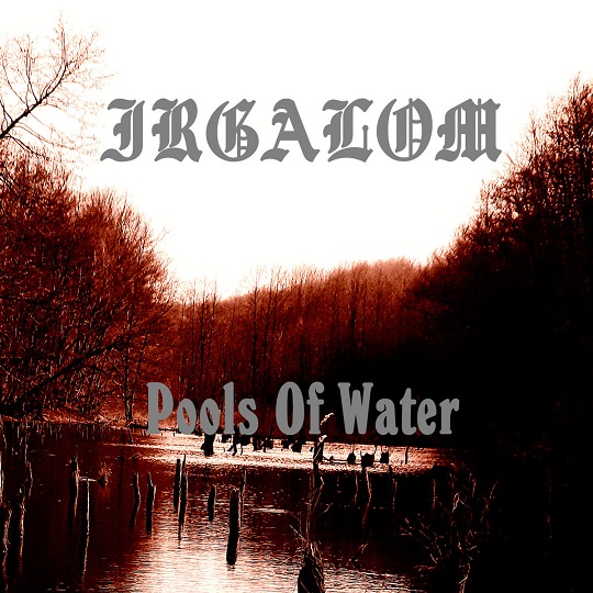 Irgalom - Pools of Water (2021)