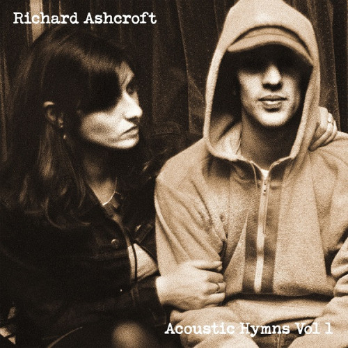 Richard Ashcroft - Acoustic Hymns Vol. 1 (2021)