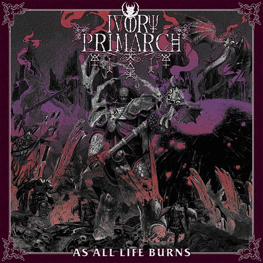 Ivory Primarch - As All Life Burns (2021) скачать торрент