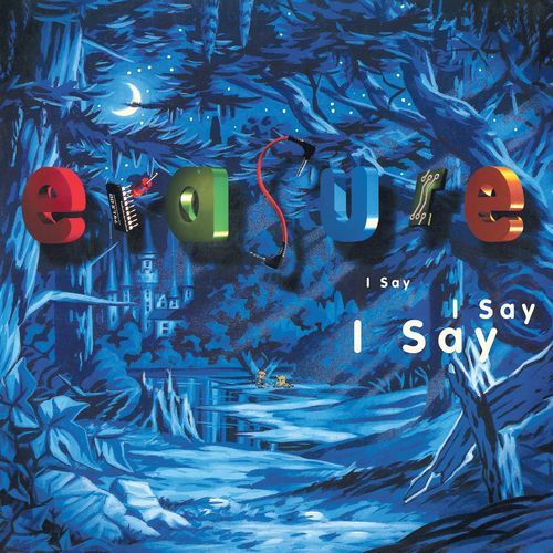 Erasure - I Say I Say I Say (2021)