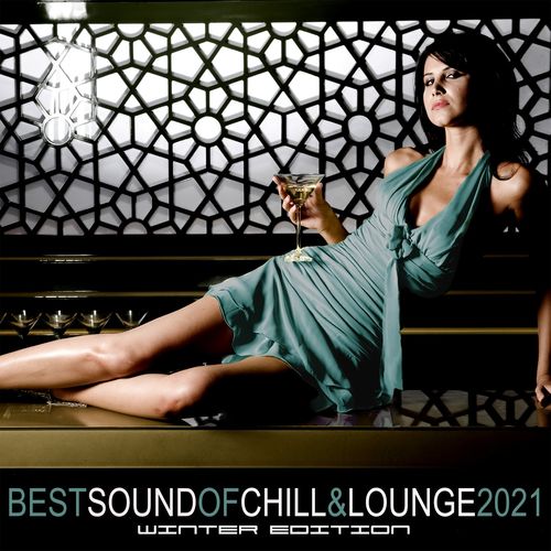 Best Sound of Chill & Lounge 2021 Winter Edition (2021)