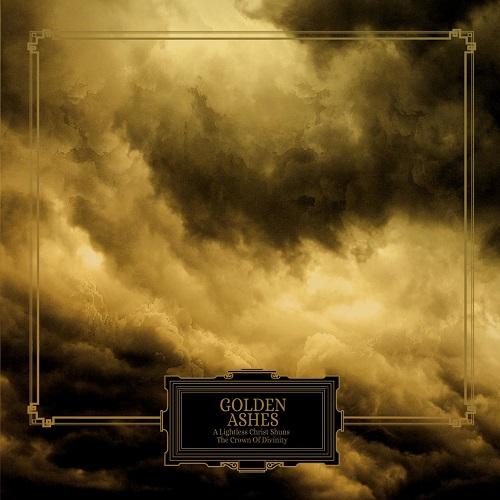 Golden Ashes - A Lightless Christ Shuns The Crown Of Divinity (2021) скачать торрент