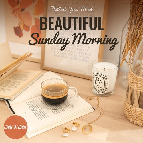 Beautiful Sunday Morning: Chillout Your Mind (2021) скачать торрент