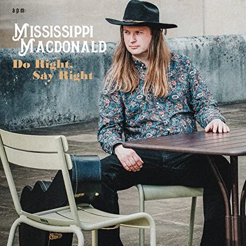 Mississippi MacDonald - Do Right, Say Right (2021)