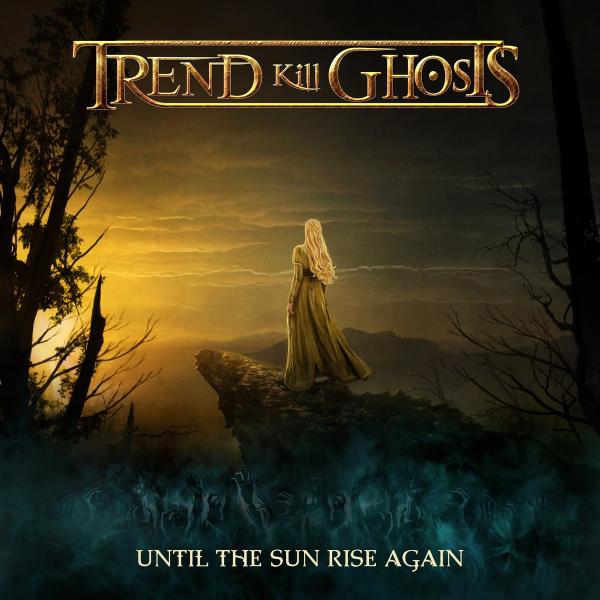 Trend Kill Ghosts - Until the Sunrise Again (2021) скачать торрент