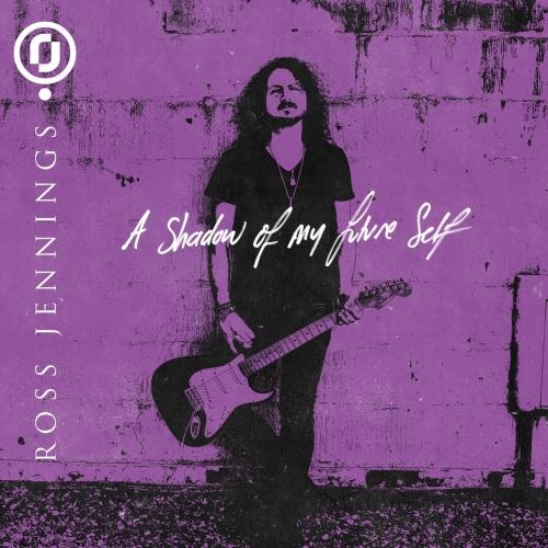 Ross Jennings - A Shadow of My Future Self (2021)