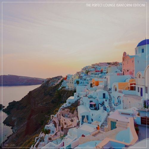 The Perfect Lounge (Santorini Edition) (2021) скачать торрент