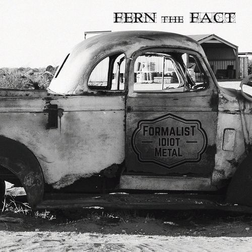 Fern the Fact - Formalist Idiot Metal (2021) скачать торрент