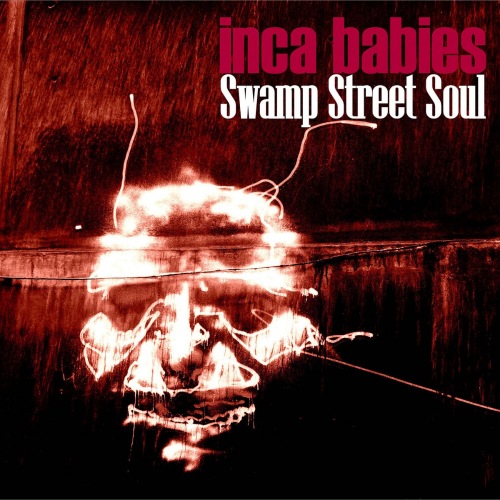Inca Babies - Swamp Street Soul (2021)