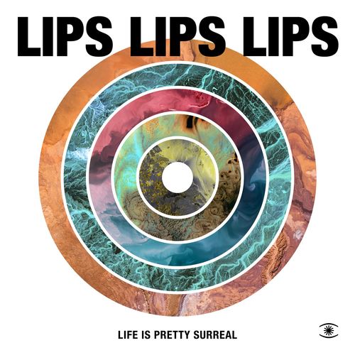 Lips Lips Lips - Life is Pretty Surreal (2021) скачать торрент