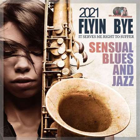 Flyin Bye: Sensual Blues And Jazz (2021) скачать торрент