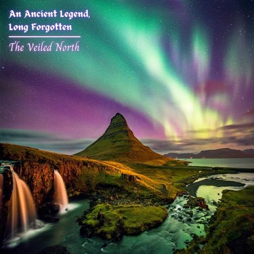 An Ancient Legend Long Forgotten - The Veiled North (2021)