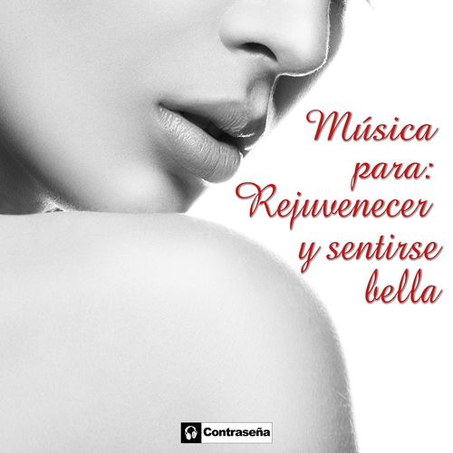 Musica Para Rejuvenecer Y Sentirse Bella (2021)