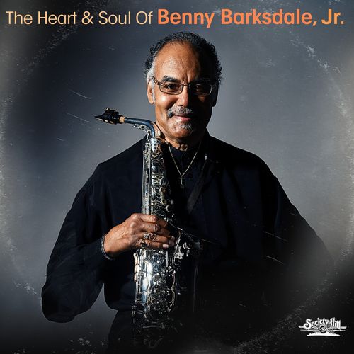 Benny Barksdale, Jr. - The Heart & Soul of Benny Barksdale, Jr. (2021)