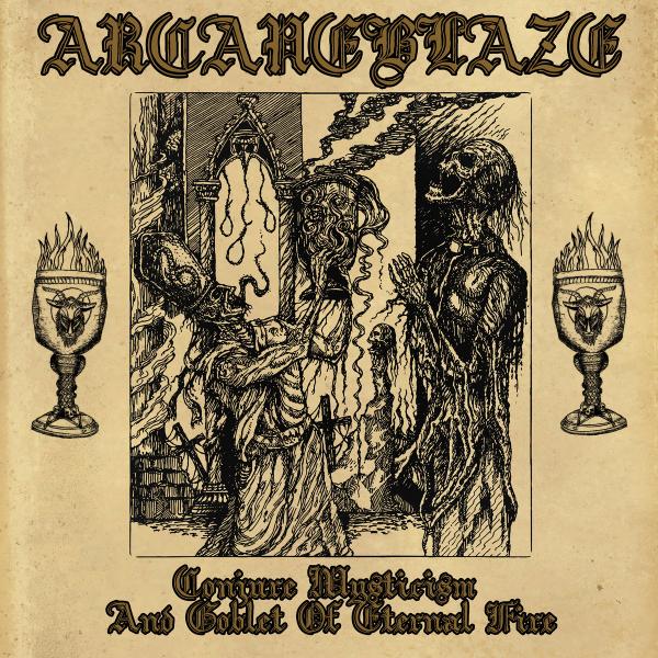 Arcaneblaze - Conjure Mysticism And Goblet Of Eternal Fire (2021)