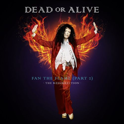 Dead or Alive - Fan the Flame (Pt. 2) (The Resurrection) (2021)
