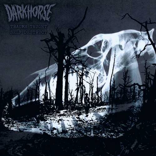 Dark Horse - Trauma - Taught Self - Destruct (2021)