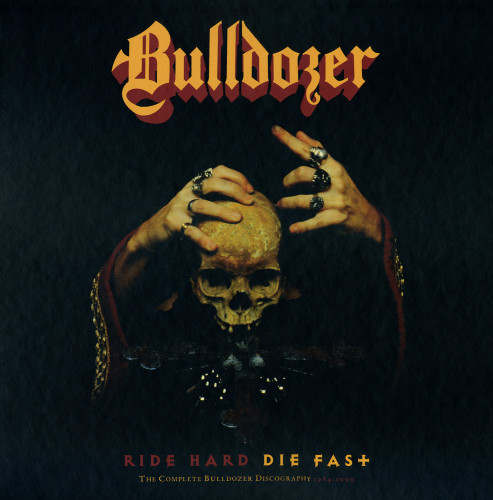 Bulldozer - Ride Hard Die Fast (2021)