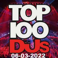 VA - Top 100 DJs Chart [06.03] (2022) MP3 скачать торрент