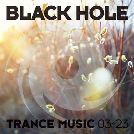 VA - Black Hole Trance Music 03-23 (2023) MP3 скачать торрент