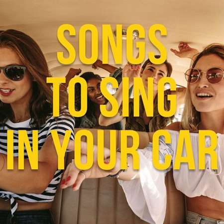 VA - Songs to Sing in Your Car (2023) MP3 скачать торрент